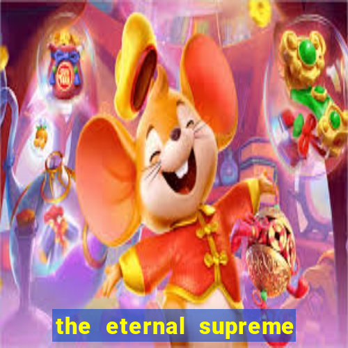 the eternal supreme pt br